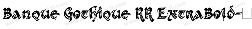 Banque Gothique RR ExtraBold字体转换